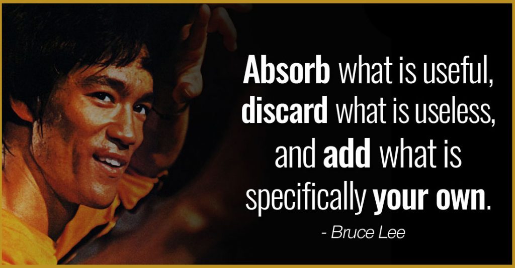 bruce lee quote absorb what is useful discard what is useless and add what is specifically your own