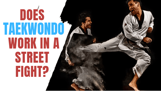 does taekwondo work in a street fight