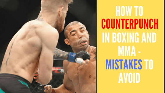 How to Counterpunch in Boxing and MMA - Big Mistakes to Avoid