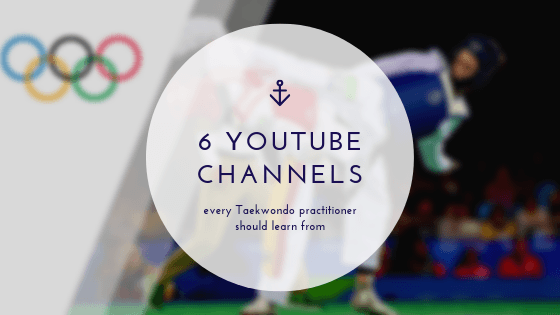 6 YouTube Channels every Taekwondo practitioner should learn from