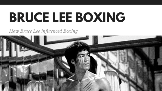 How Bruce Lee influenced Boxing