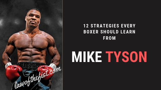 12 Strategies Every Boxer Should Learn From Mike Tyson