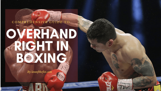 Comprehensive Guide to Overhand in Boxing