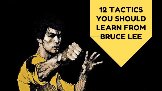 12 Tactics you Should Learn From Bruce Lee