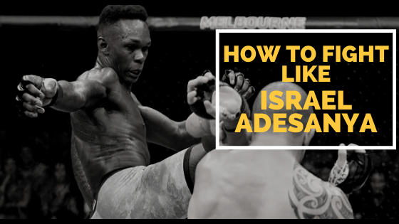 39 MMA Strategies You should learn from Israel Adesanya