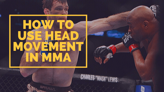 How to Use Head Movement in MMA