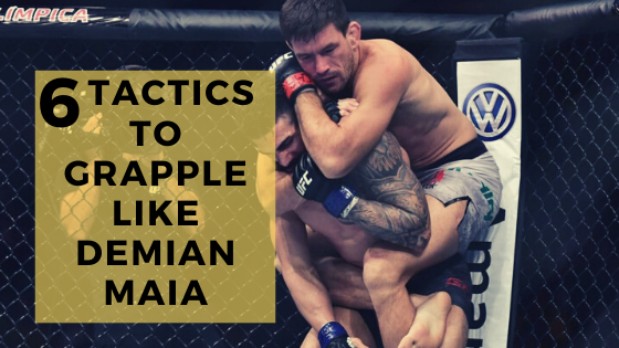 6 Tactics to Use Grappling in MMA Like Demian Maia