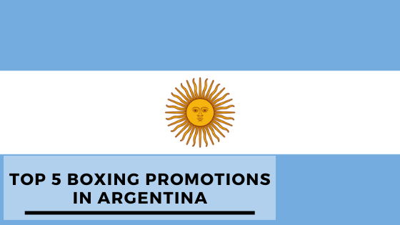 BIGGEST BOXING PROMOTIONS IN ARGENTINA