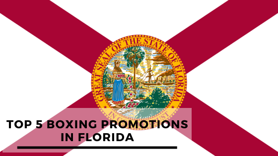 Top 5 Boxing Promotions in Florida