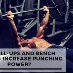 Do Pull-Ups And Bench Presses Increase Punching Power?