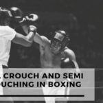 What Is A Full Crouch And A Semi Crouch In Boxing?