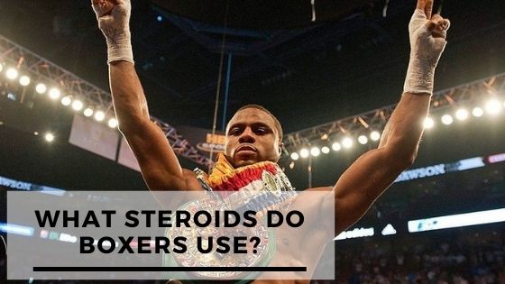What Steroids Do Boxers Use? – Law Of The Fist