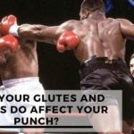 Why Your Glutes and Thighs Do Affect Your Punch