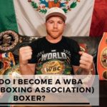 How Do I Become A WBA (World Boxing Association) Boxer?
