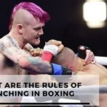 What Are The Rules Of Clinching In Boxing?