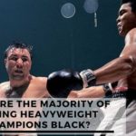 Why Are The Majority Of Boxing Heavyweight Champions Black?