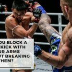Can You Block A Head Kick With Your Arms Without Breaking Them?