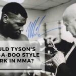 Would Tyson’s Peek-a-boo Style Work In MMA