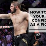 How To Build Your Self-confidence As A Fighter